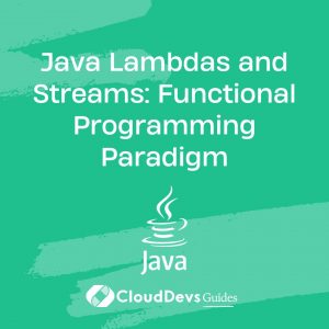 Java Lambdas and Streams: Functional Programming Paradigm