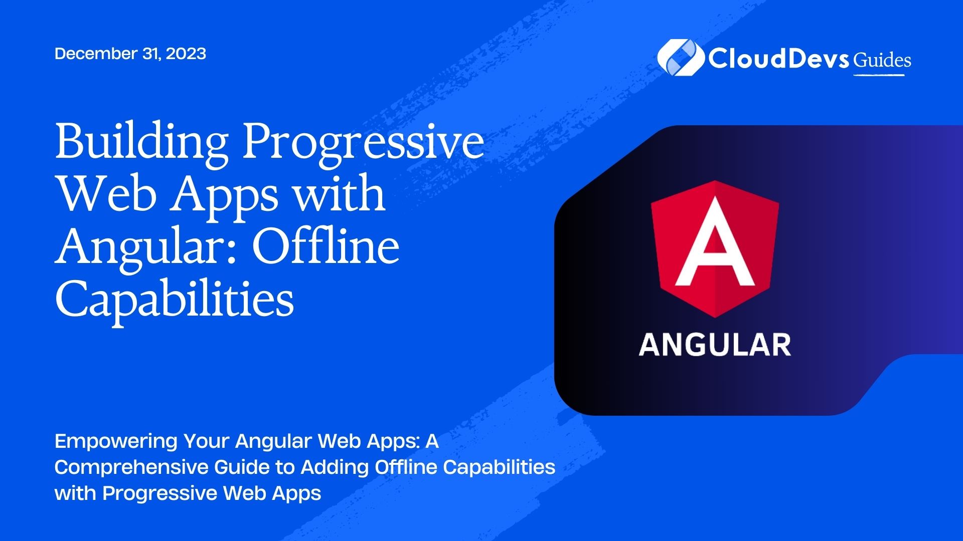 Building Progressive Web Apps with Angular: Offline Capabilities