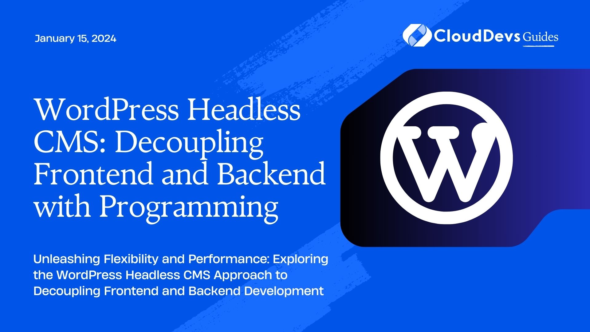 WordPress Headless CMS: Decoupling Frontend and Backend with Programming