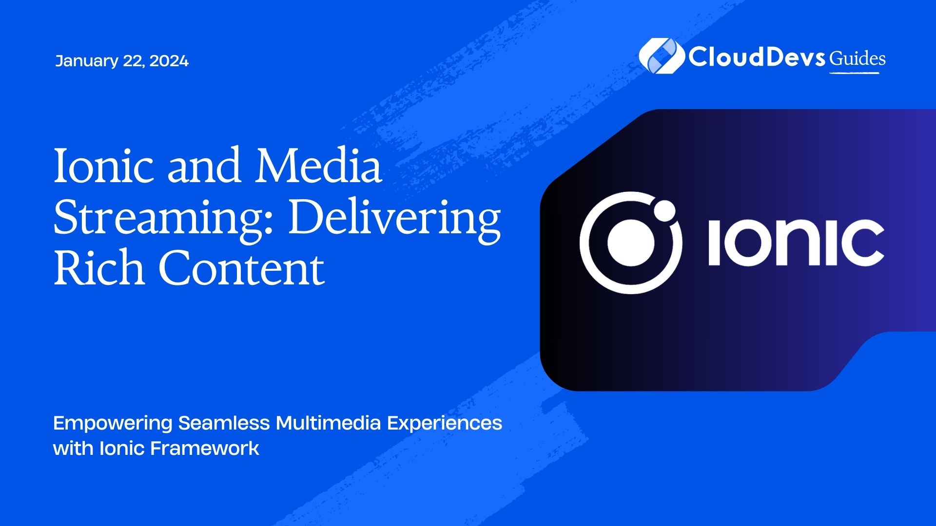 Ionic and Media Streaming: Delivering Rich Content