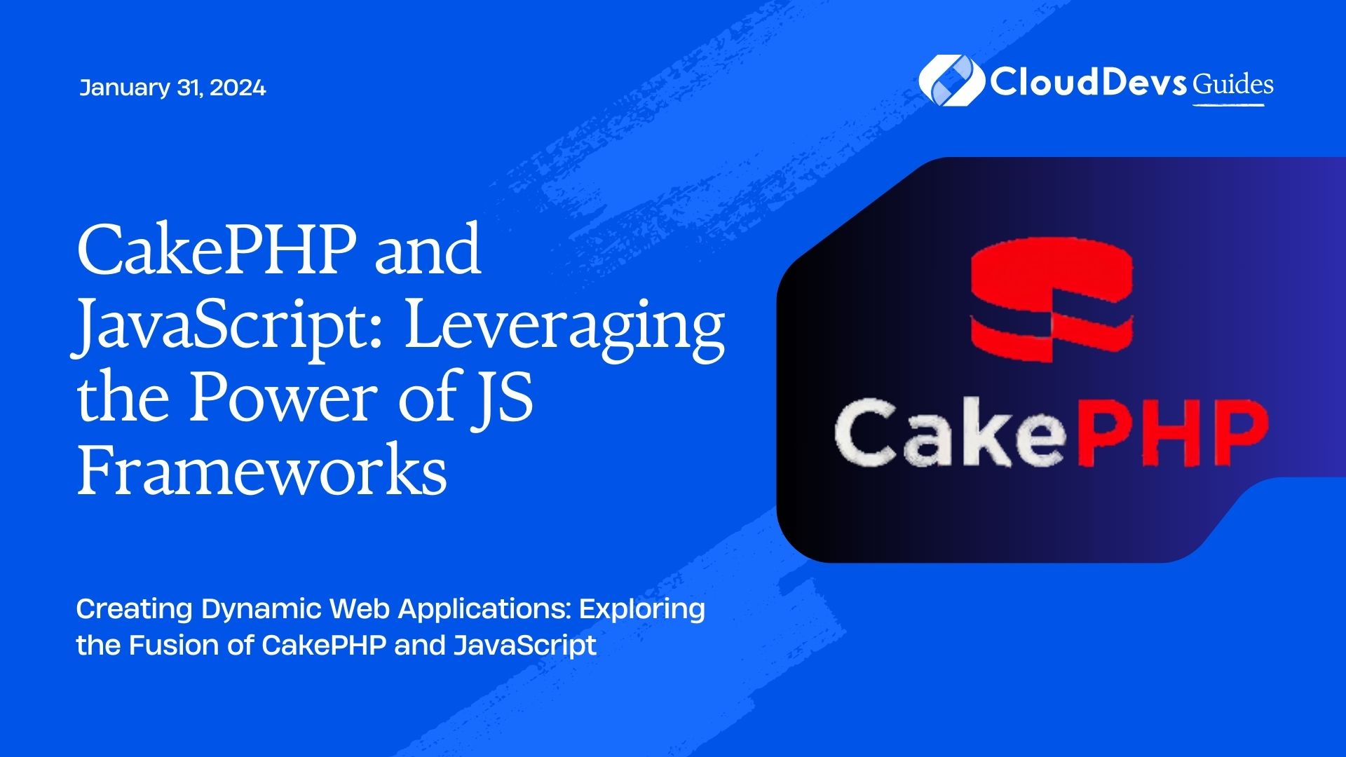 CakePHP and JavaScript: Leveraging the Power of JS Frameworks