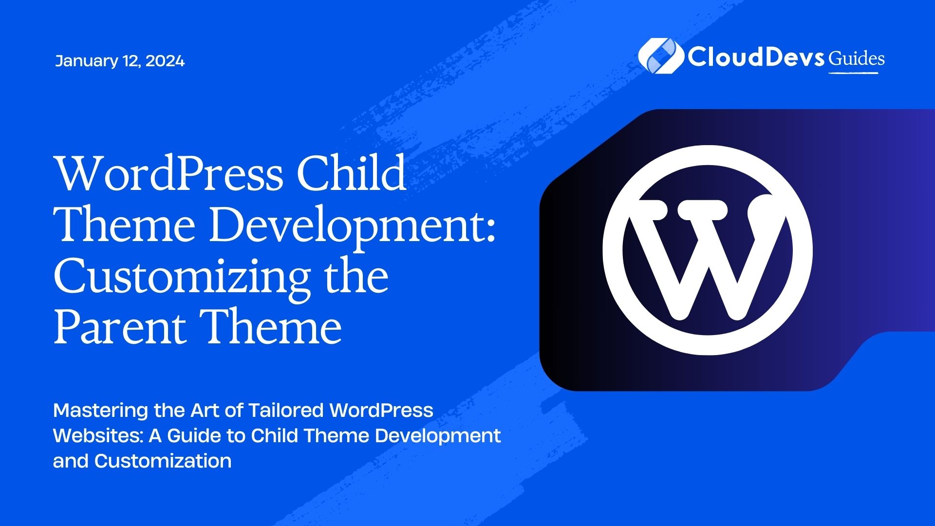 WordPress Child Theme Development: Customizing the Parent Theme