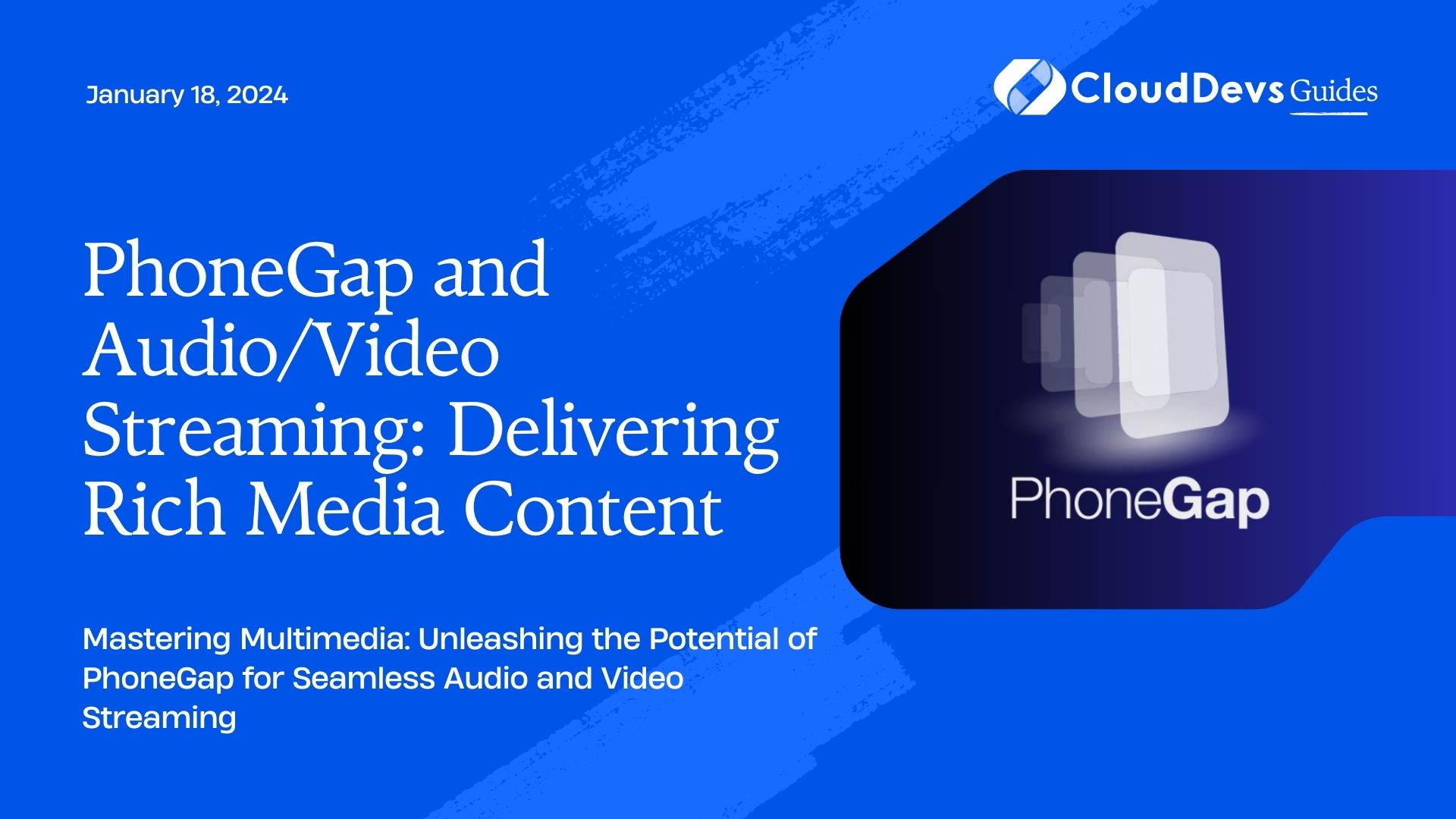 PhoneGap and Audio/Video Streaming: Delivering Rich Media Content