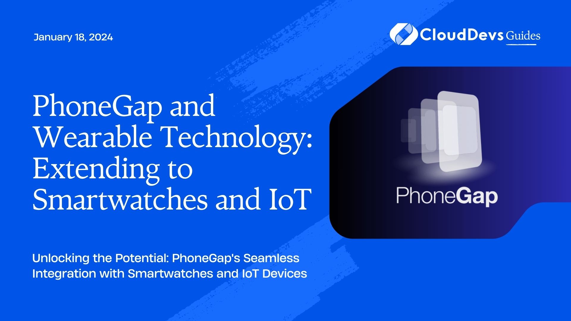 PhoneGap and Wearable Technology: Extending to Smartwatches and IoT