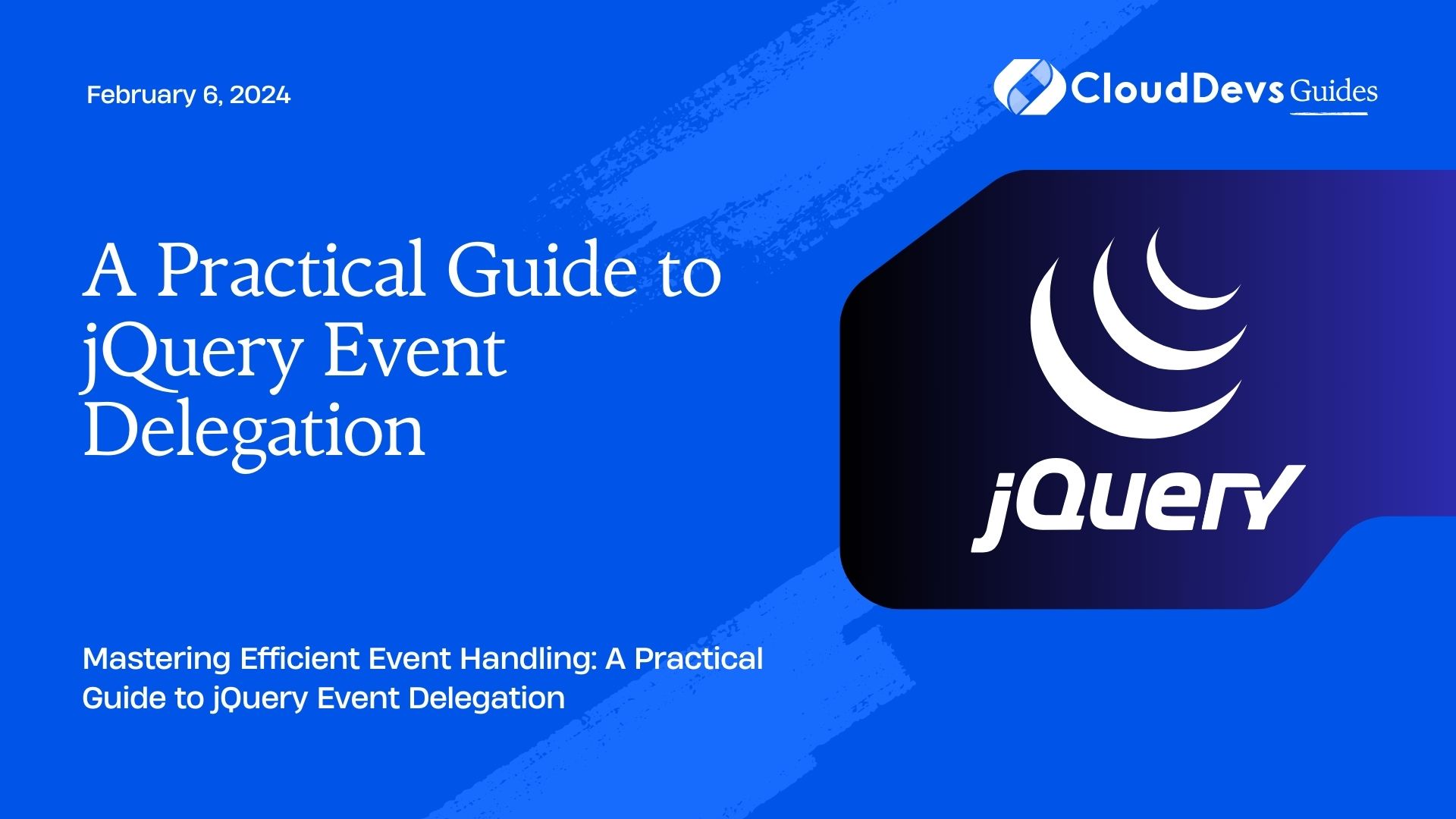 A Practical Guide to jQuery Event Delegation
