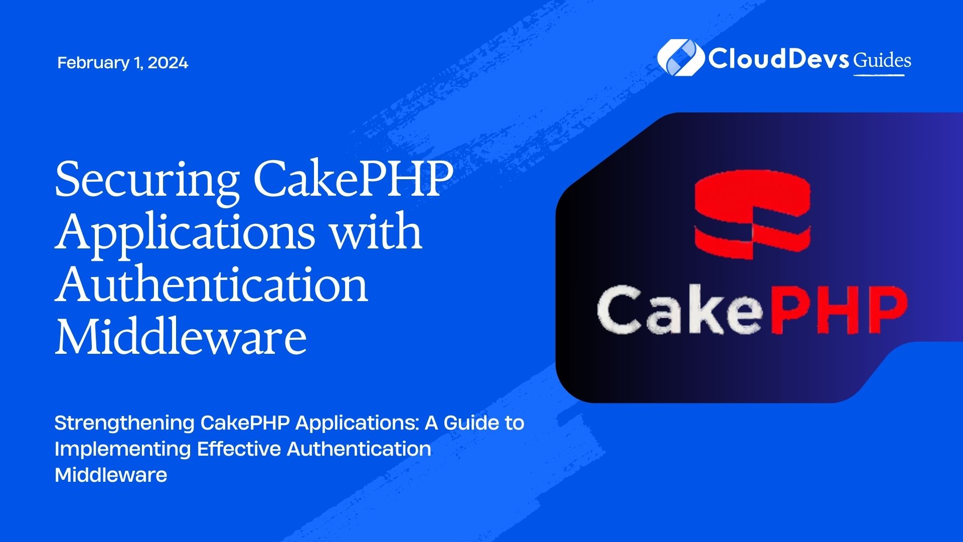 Securing CakePHP Applications with Authentication Middleware