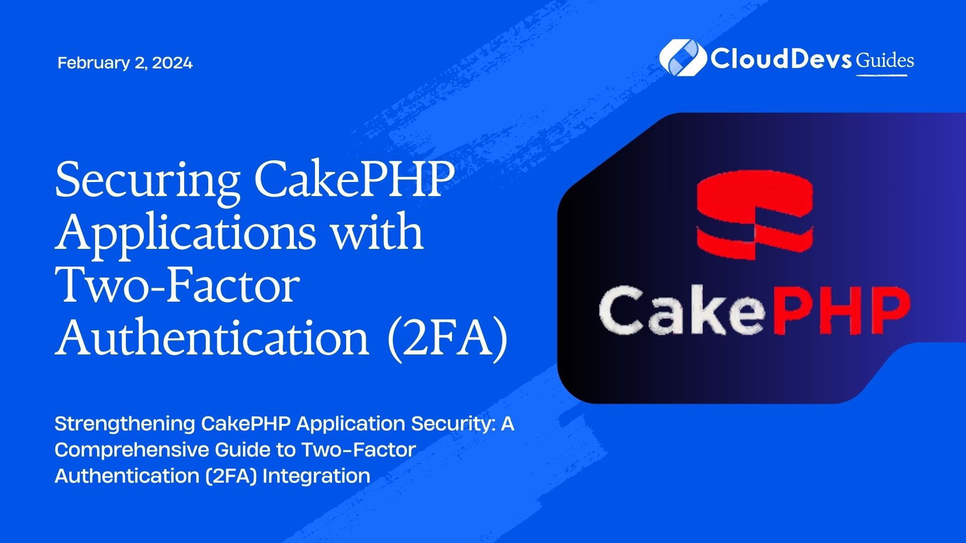 Securing CakePHP Applications with Two-Factor Authentication (2FA)