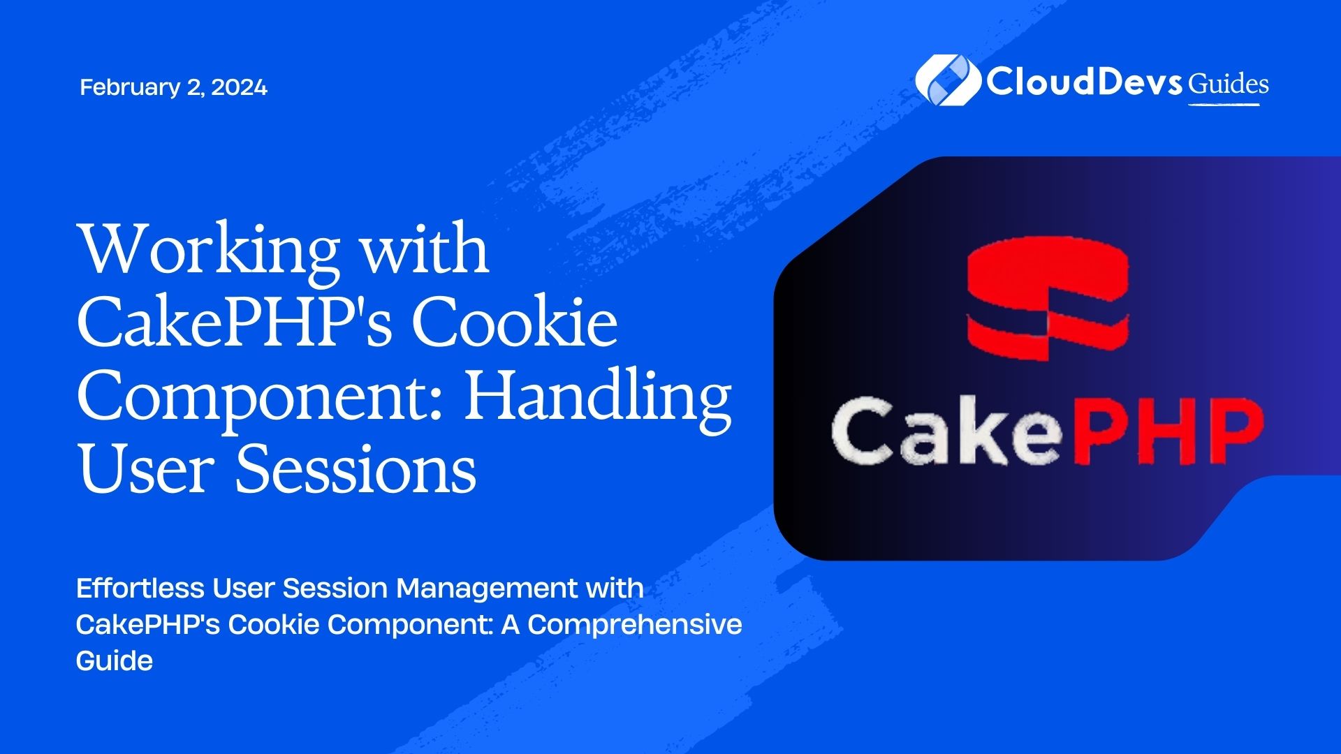 Working with CakePHP's Cookie Component: Handling User Sessions