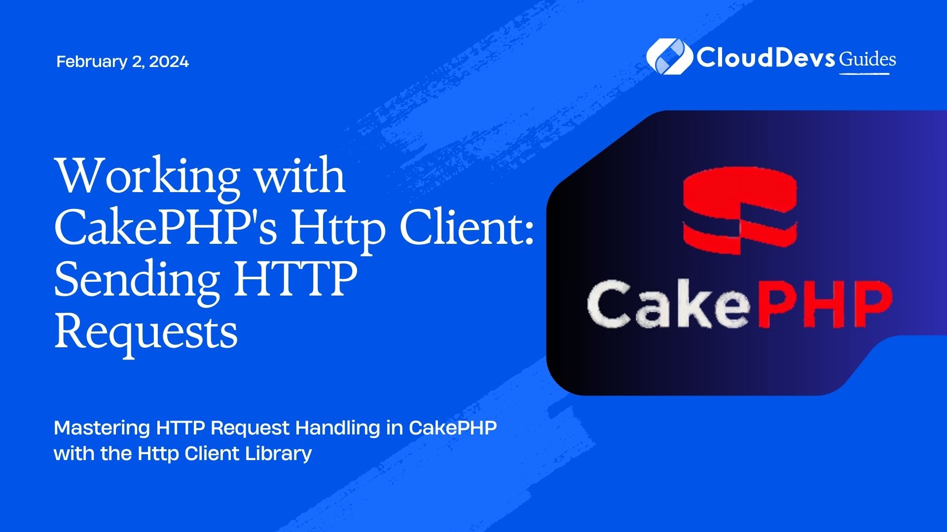 Working with CakePHP's Http Client: Sending HTTP Requests