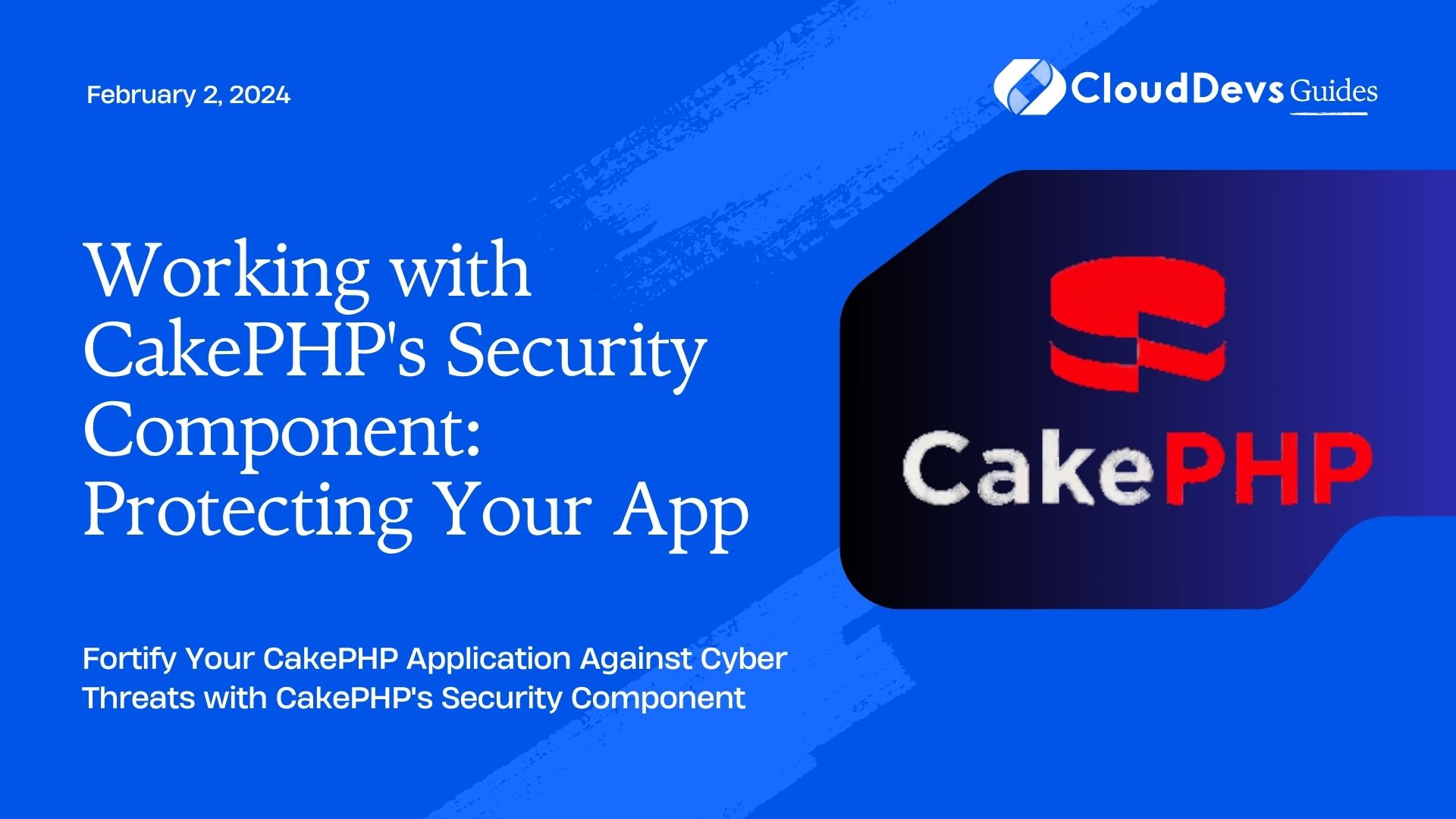 Working with CakePHP's Security Component: Protecting Your App