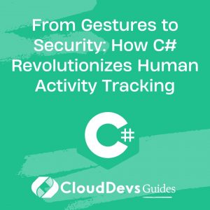 From Gestures to Security: How C# Revolutionizes Human Activity Tracking